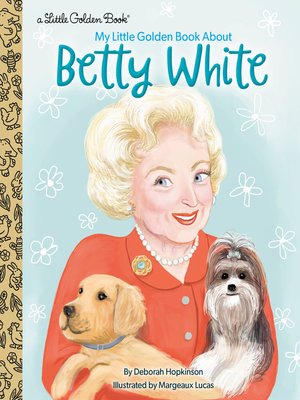 cover image of My Little Golden Book About Betty White